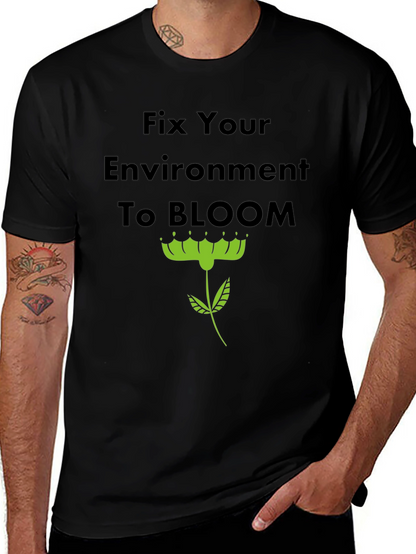 Fix Your Environment to Bloom T-Shirt