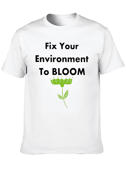 Fix Your Environment to Bloom T-Shirt