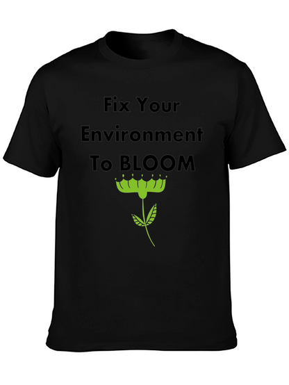 Fix Your Environment to Bloom T-Shirt
