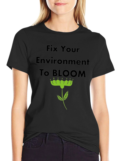 Fix Your Environment to Bloom T-Shirt