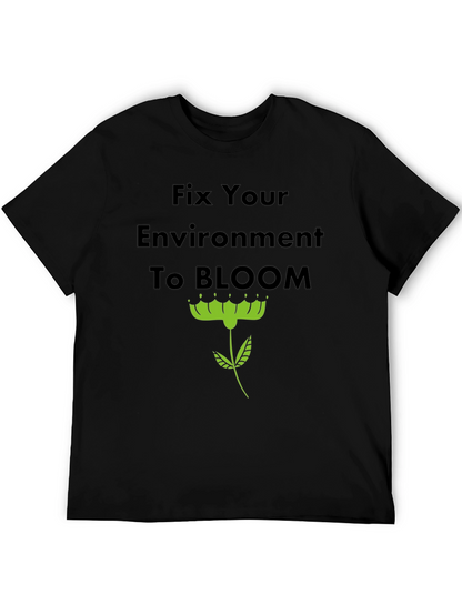 Fix Your Environment to Bloom T-Shirt