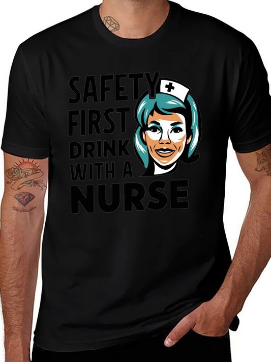 Safety First Drink With A Nurse Black T-Shirt