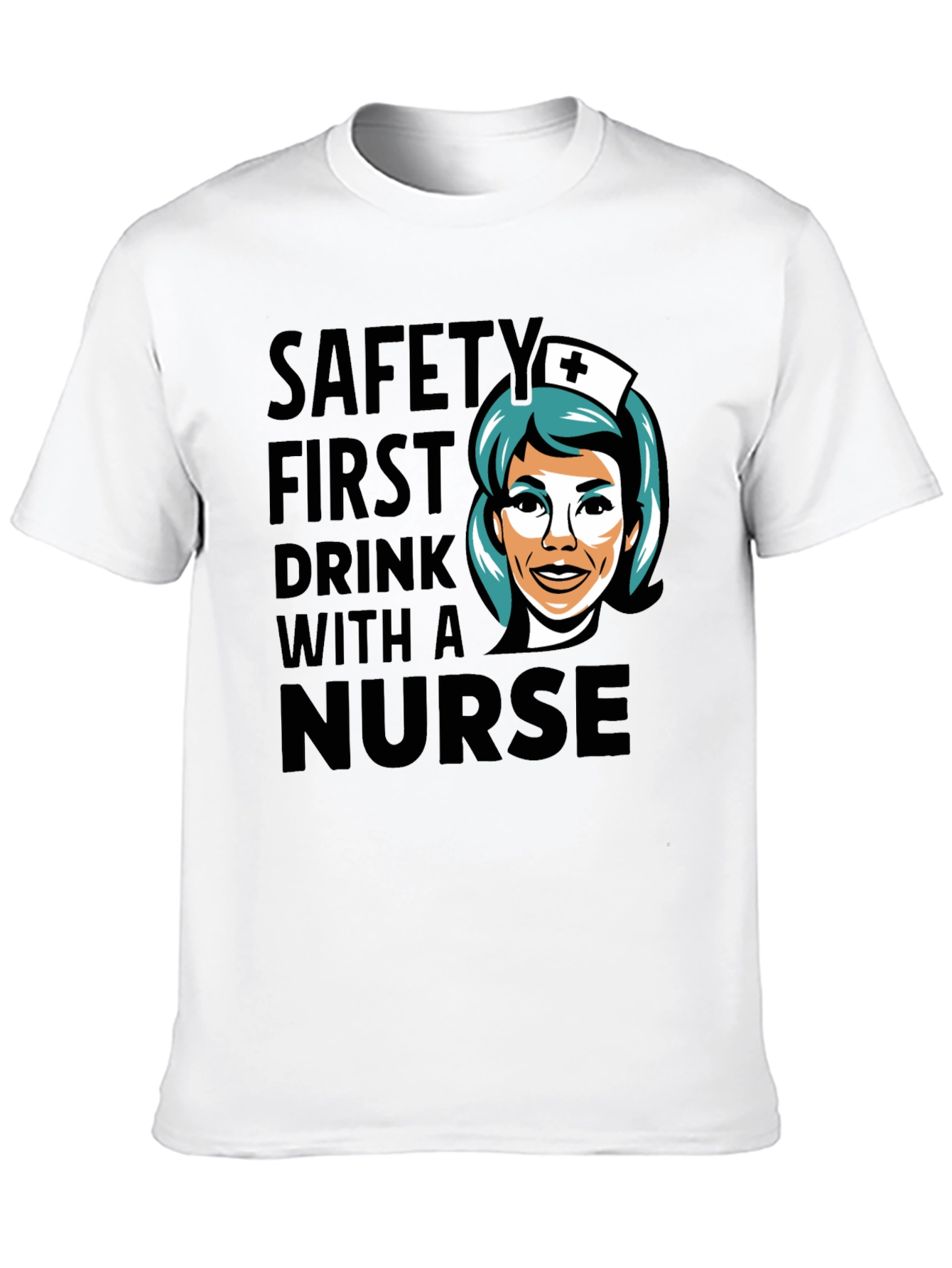 Safety First Drink With A Nurse Black T-Shirt