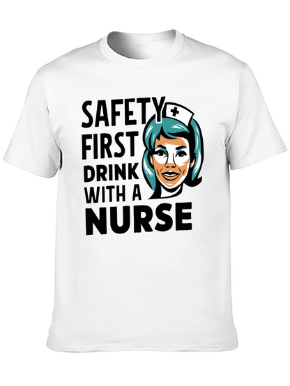 Safety First Drink With A Nurse Black T-Shirt
