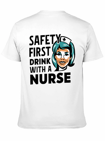 Safety First Drink With A Nurse Black T-Shirt