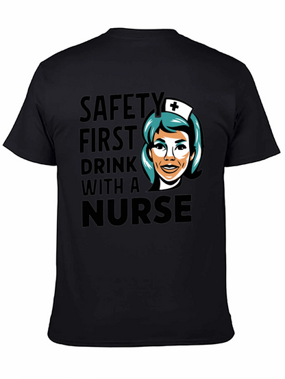Safety First Drink With A Nurse Black T-Shirt