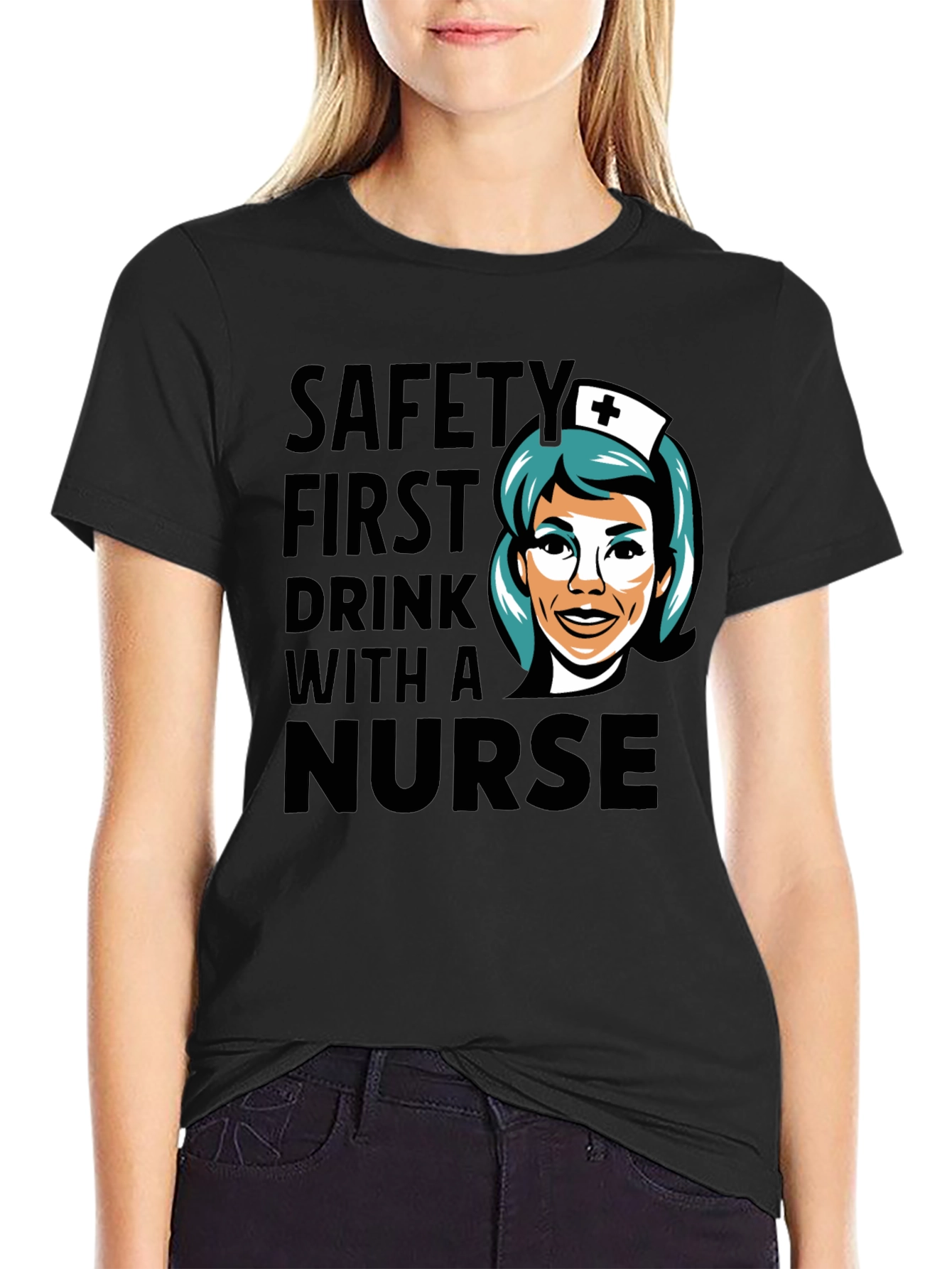 Safety First Drink With A Nurse Black T-Shirt