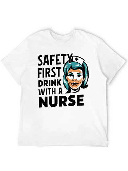 Safety First Drink With A Nurse Black T-Shirt