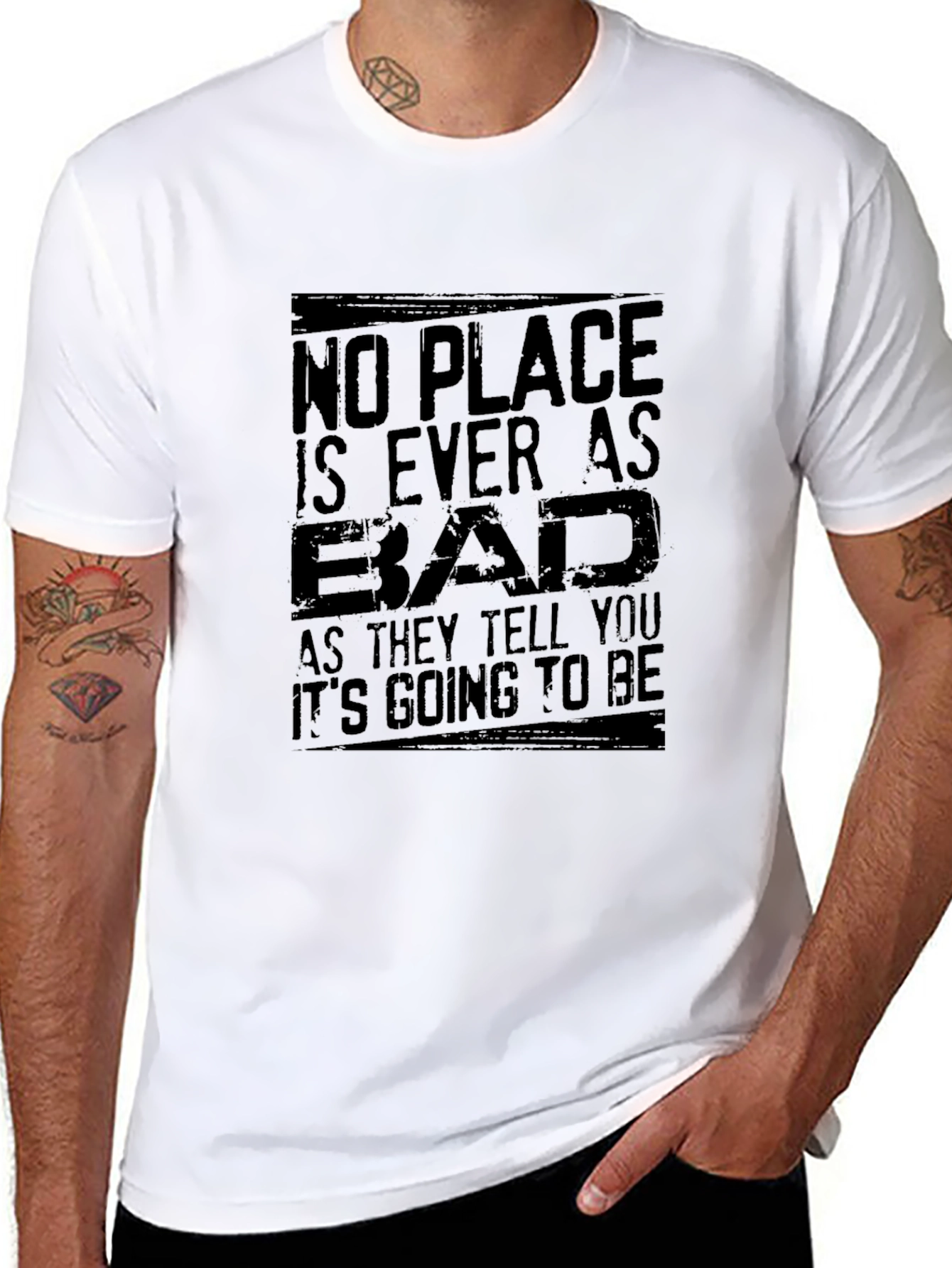 No Place Is Ever As Bad Mens T-Shirt