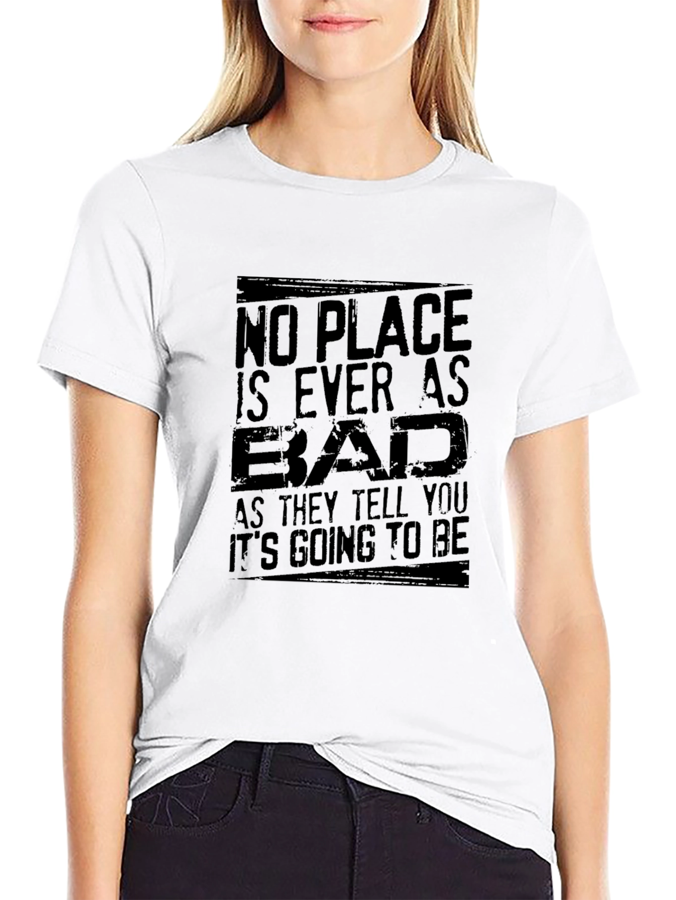 No Place Is Ever As Bad Mens T-Shirt