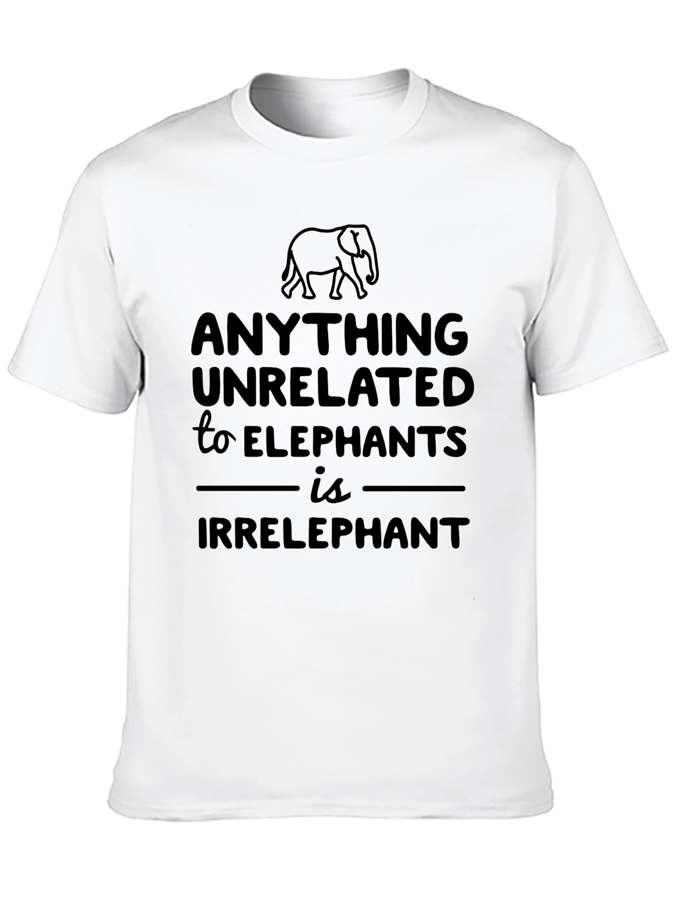 Anything Unrelated to Elephants T-Shirt