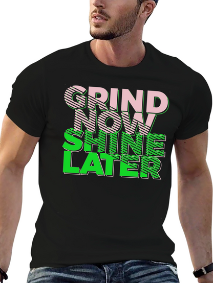 Grind Now Shine Later Graphic Tee