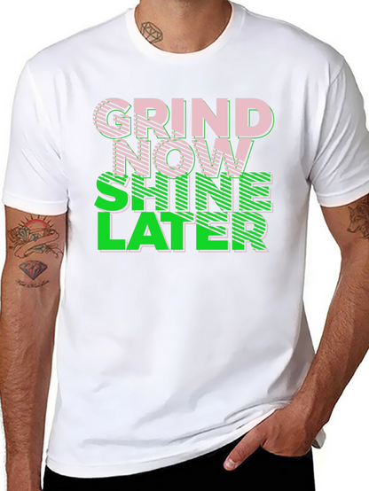 Grind Now Shine Later Graphic Tee