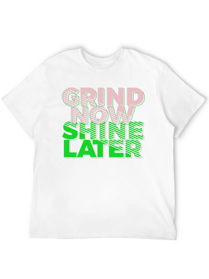 Grind Now Shine Later Graphic Tee
