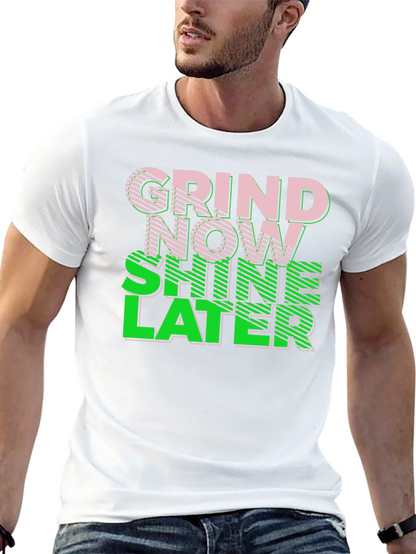 Grind Now Shine Later Graphic Tee