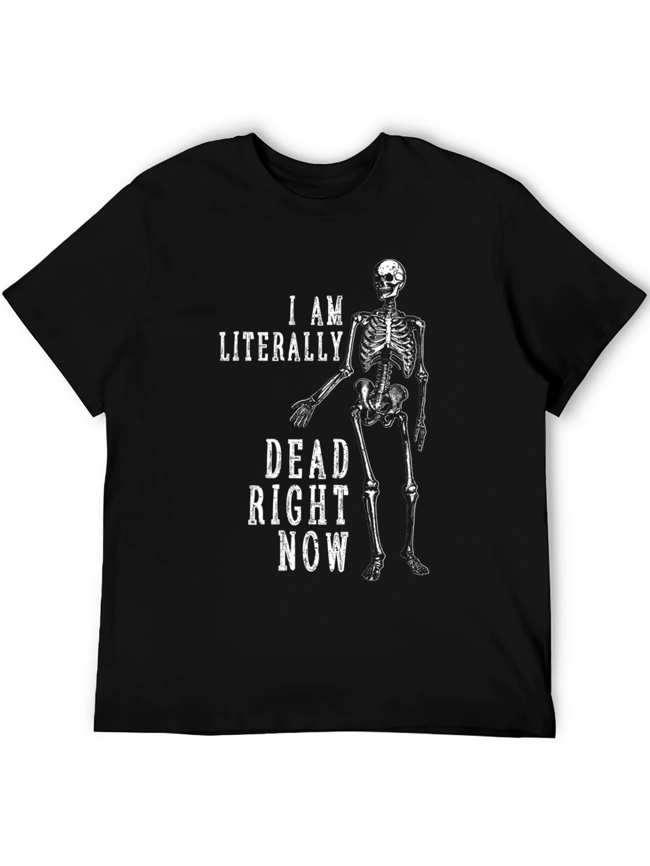 I Am Literally Dead Right Now Graphic Tee