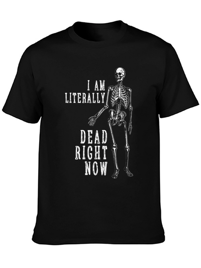 I Am Literally Dead Right Now Graphic Tee