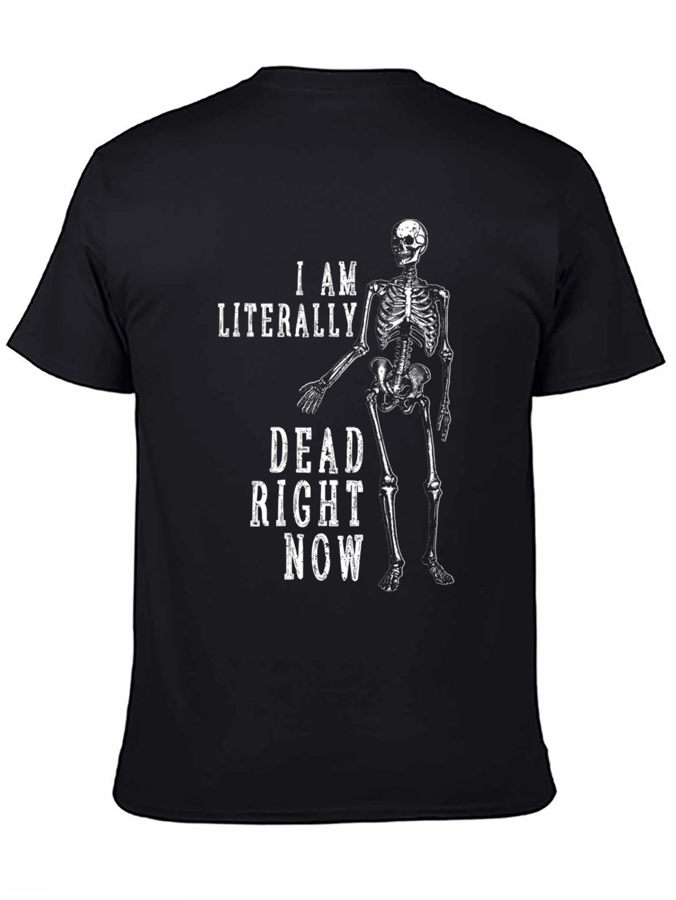 I Am Literally Dead Right Now Graphic Tee