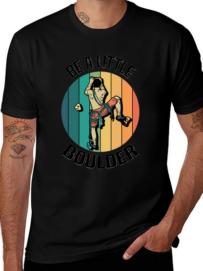 Be A Little Boulder Graphic Tee - Climbing Enthusiast