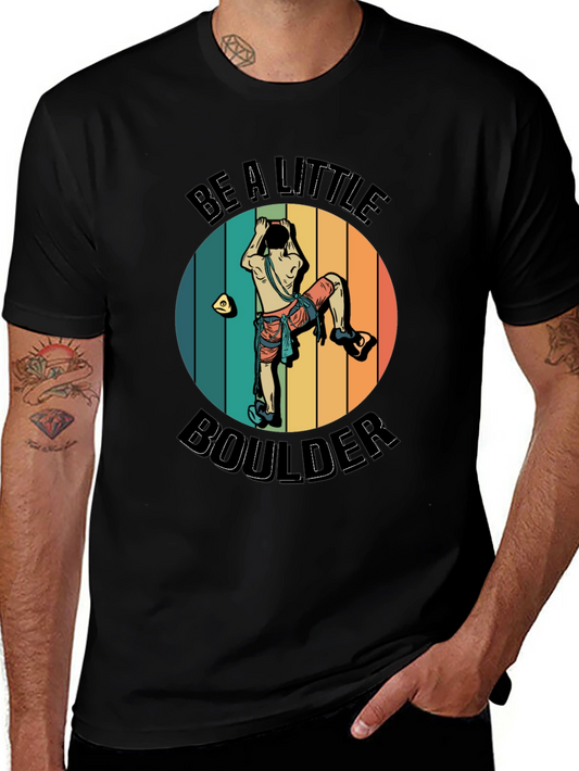 Be A Little Boulder Graphic Tee - Climbing Enthusiast