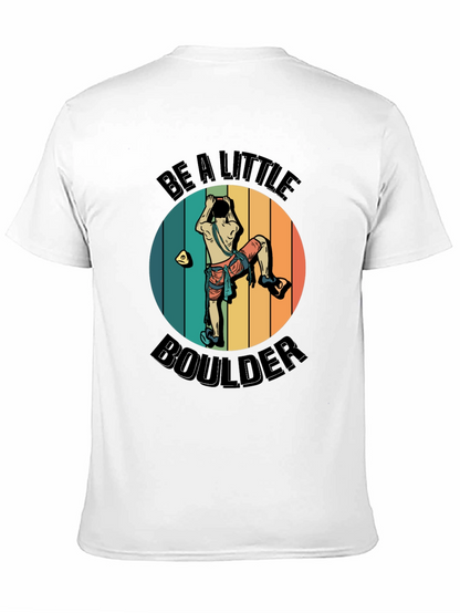 Be A Little Boulder Graphic Tee - Climbing Enthusiast