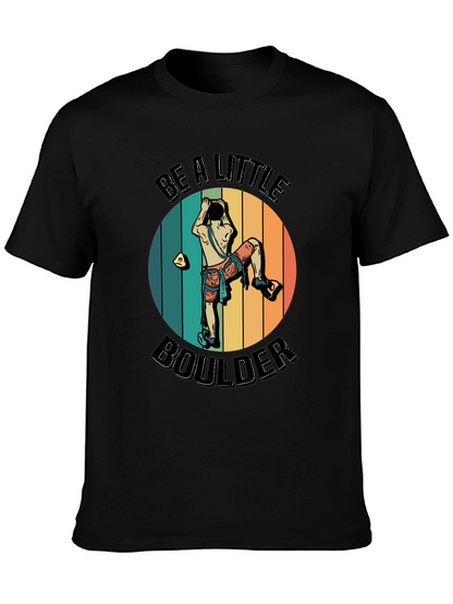 Be A Little Boulder Graphic Tee - Climbing Enthusiast