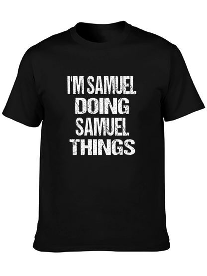 Im Samuel Doing Samuel Things T-Shirt
