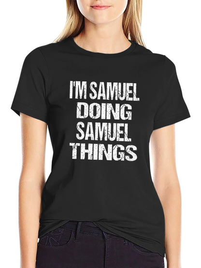 Im Samuel Doing Samuel Things T-Shirt