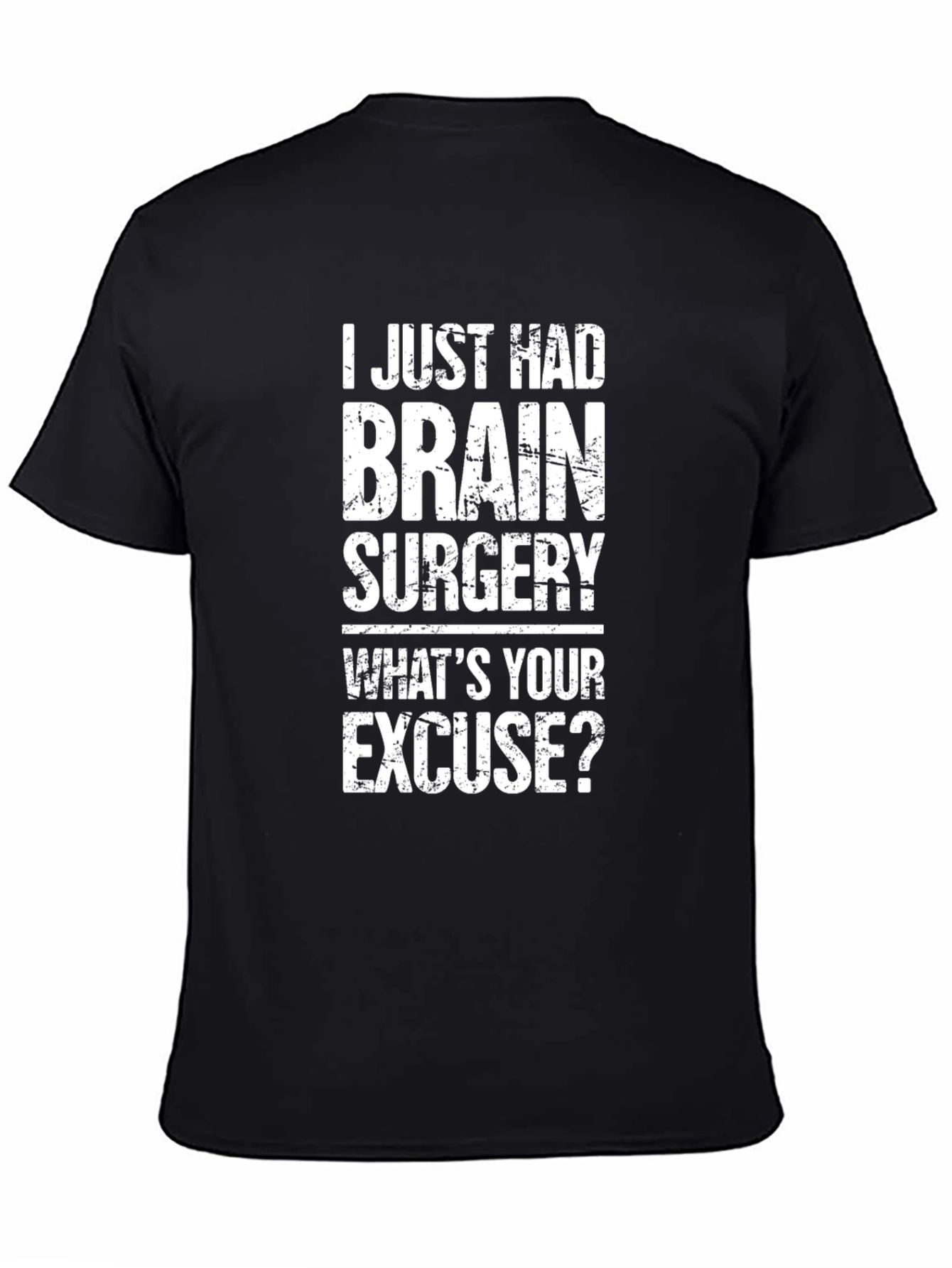 Brain Surgery Excuse T-Shirt - Funny Graphic Tee