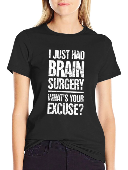 Brain Surgery Excuse T-Shirt - Funny Graphic Tee