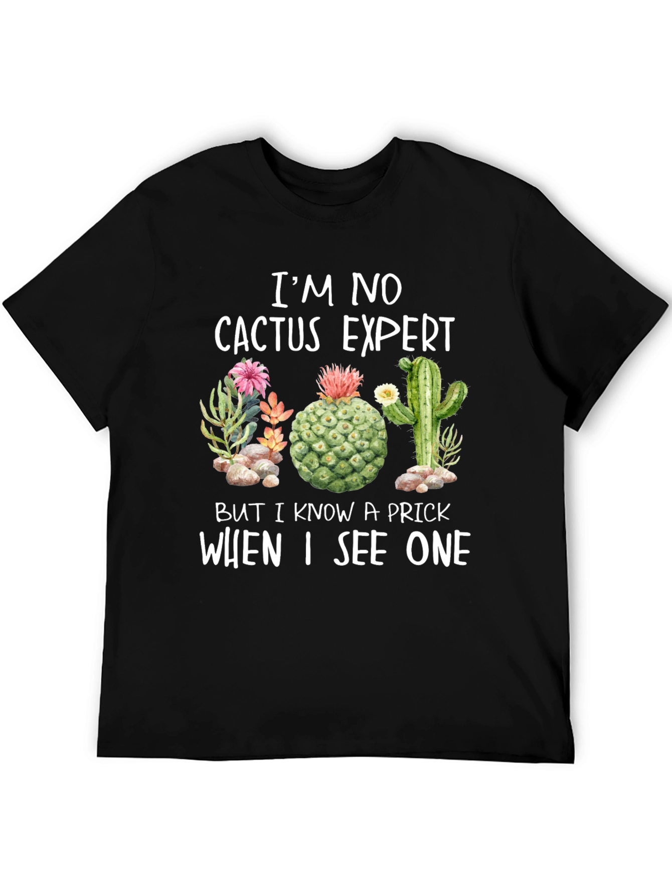 Im No Cactus Expert Funny T-Shirt