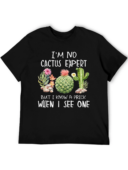 Im No Cactus Expert Funny T-Shirt