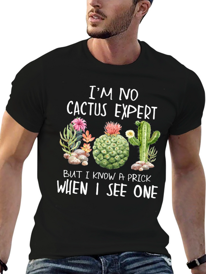 Im No Cactus Expert Funny T-Shirt