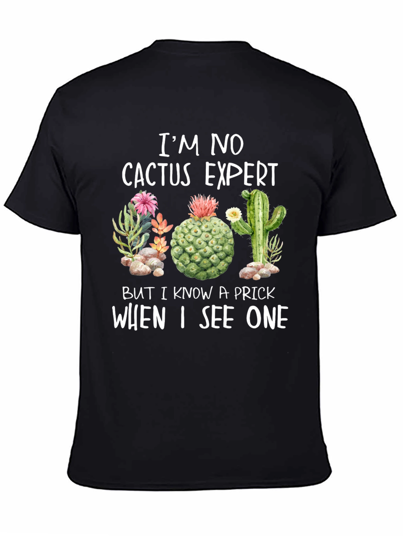 Im No Cactus Expert Funny T-Shirt