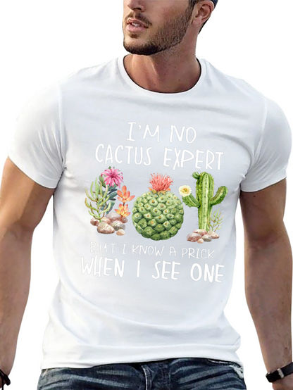 Im No Cactus Expert Funny T-Shirt