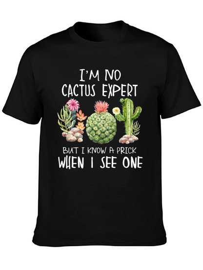 Im No Cactus Expert Funny T-Shirt