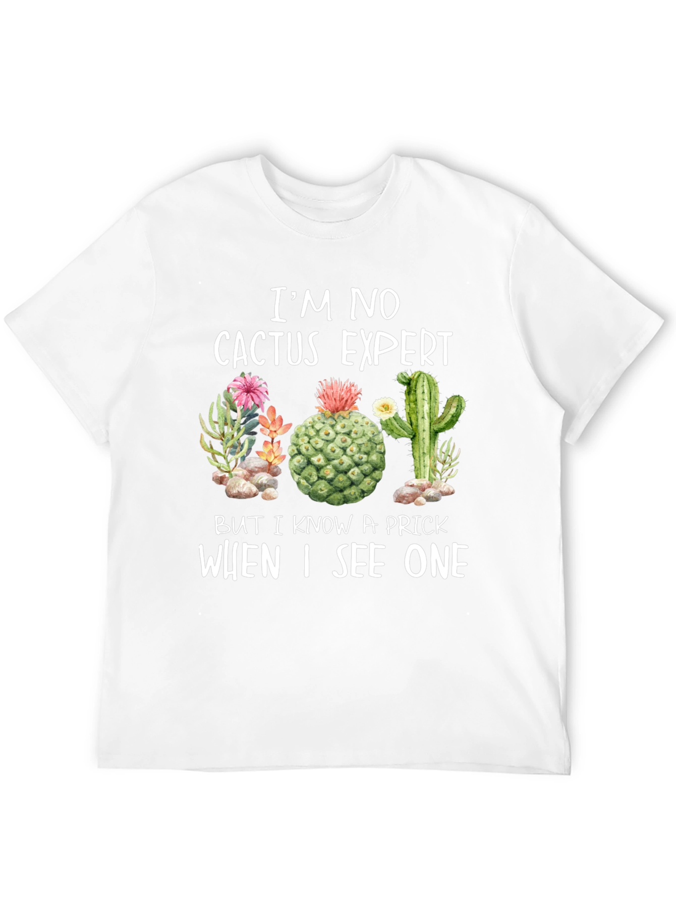 Im No Cactus Expert Funny T-Shirt