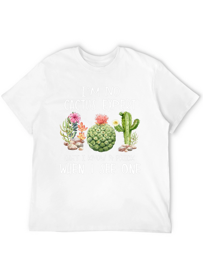 Im No Cactus Expert Funny T-Shirt