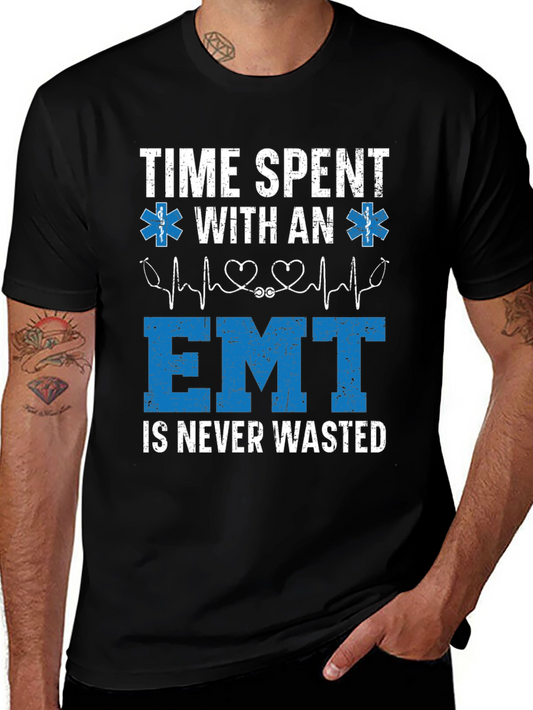 EMT T-Shirt - Time Spent with an EMT is Never Wasted Graphic Tee