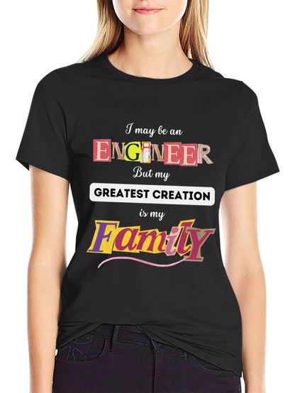 Engineer Greatest Creation Family T-Shirt