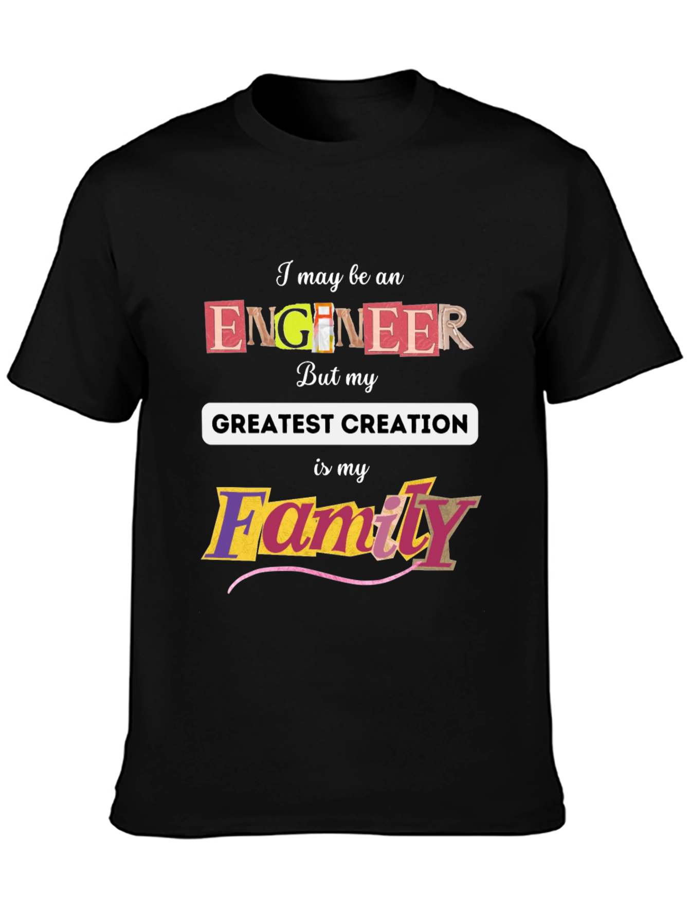 Engineer Greatest Creation Family T-Shirt