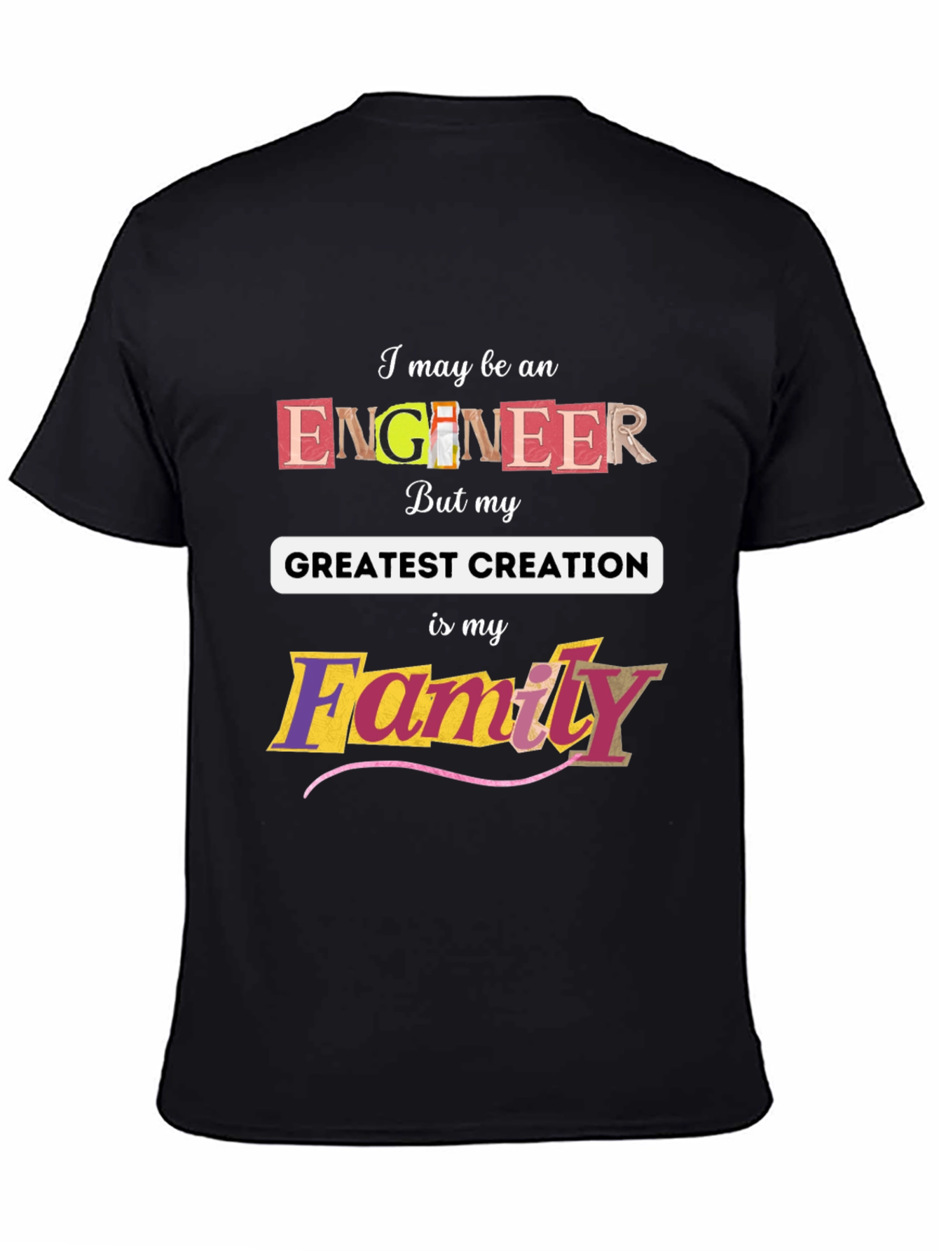 Engineer Greatest Creation Family T-Shirt