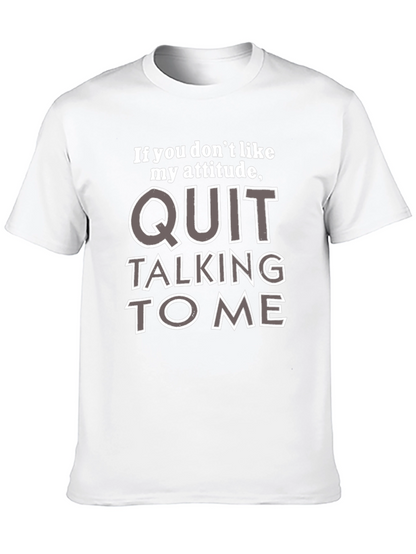 Attitude Quote Graphic Tee - Quit Talking to Me