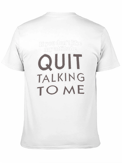 Attitude Quote Graphic Tee - Quit Talking to Me