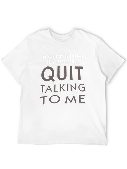 Attitude Quote Graphic Tee - Quit Talking to Me