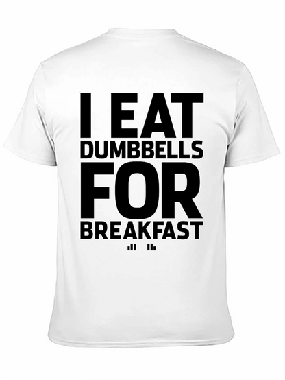 I Eat Dumbbells for Breakfast Graphic T-Shirt