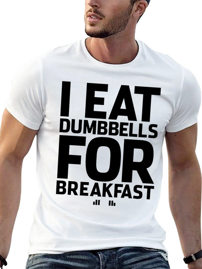 I Eat Dumbbells for Breakfast Graphic T-Shirt