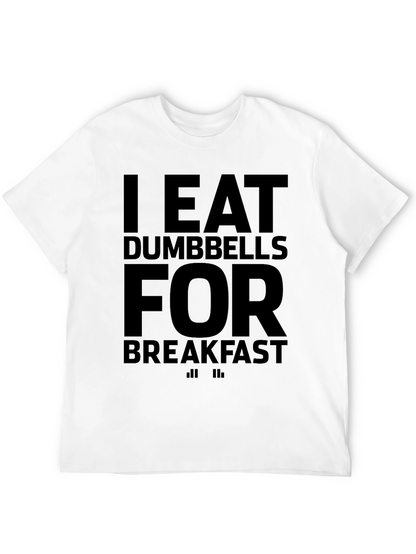 I Eat Dumbbells for Breakfast Graphic T-Shirt