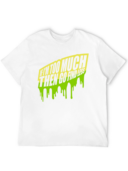 Too Much Go Find Less Mens Black T-Shirt