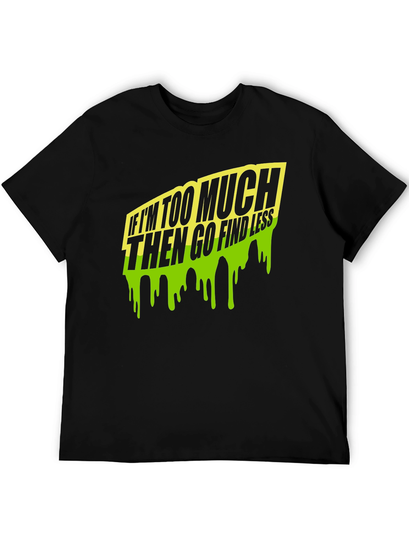 Too Much Go Find Less Mens Black T-Shirt